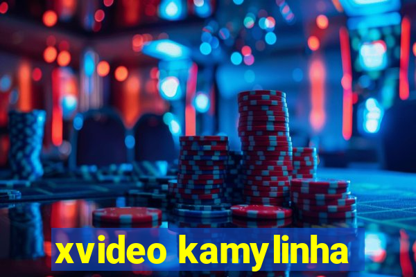 xvideo kamylinha